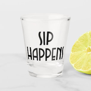 Sip Happens Schnapsglas