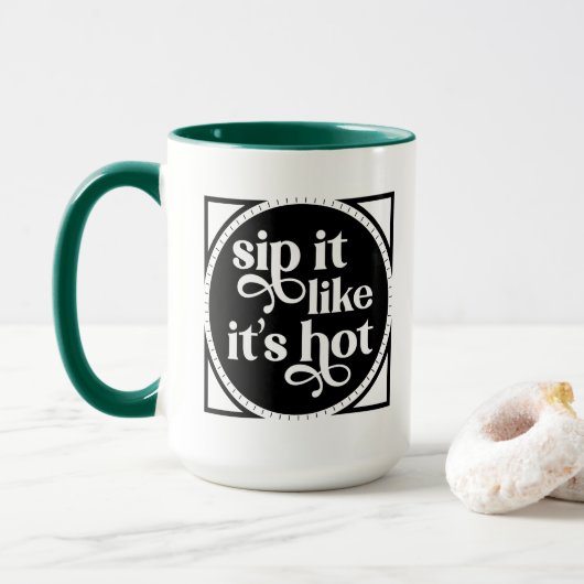 Sip it Like it's Hot Typografy Tasse (Mit Donut)