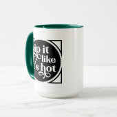 Sip it Like it's Hot Typografy Tasse (Vorderseite Links)