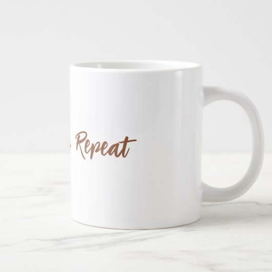 Sip, Lächeln, wiederholen Jumbo-Tasse (Rechts)