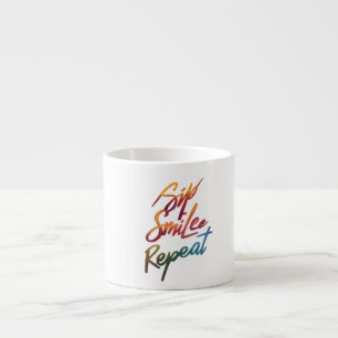 Sip, Lächeln, Wiederholen - Tasse für Espresso-Spe
