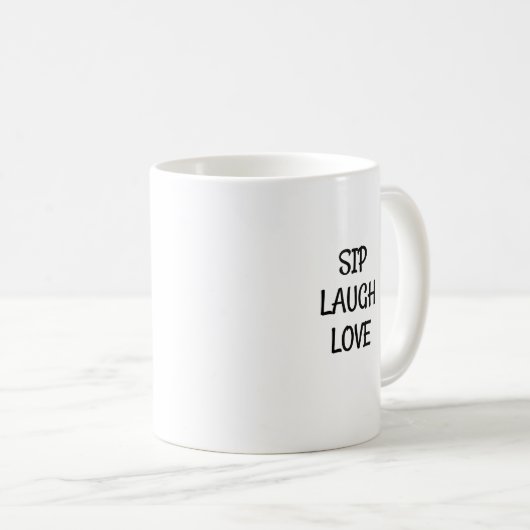 Sip, lachen, Liebe: Finde Freude in jeder Sekunde Kaffeetasse (VorderseiteRechts)