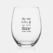Sip Me Baby noch einmal schwarze Typografie Weinglas Ohne Stiel (Vorderseite)