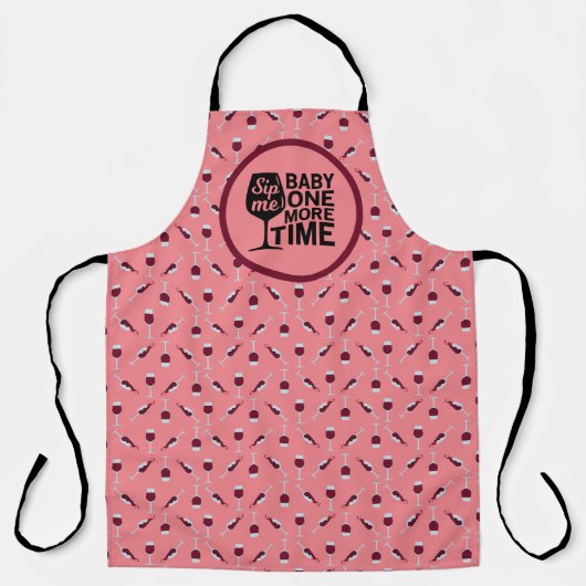 Sip Me Baby nochmal Funny Wine Koch Geschenk AP Schürze (Vorderseite)