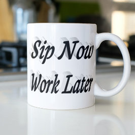 Sip Now Work Later Kaffee zitiert schwarzen Halbte Kaffeetasse