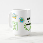  SIP OF PEACE,NOT WAR  15OZ CERAMIC MUG KAFFEETASSE (Vorderseite Links)