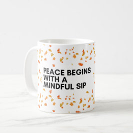 Sip Peace Embrace Mindfulness Coffee Tasse