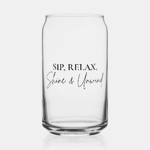 Sip, Relax, Shine & Unwind Glas-Mug Dosenglas
