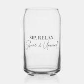 Sip, Relax, Shine & Unwind Tasse Dosenglas (Vorderseite)
