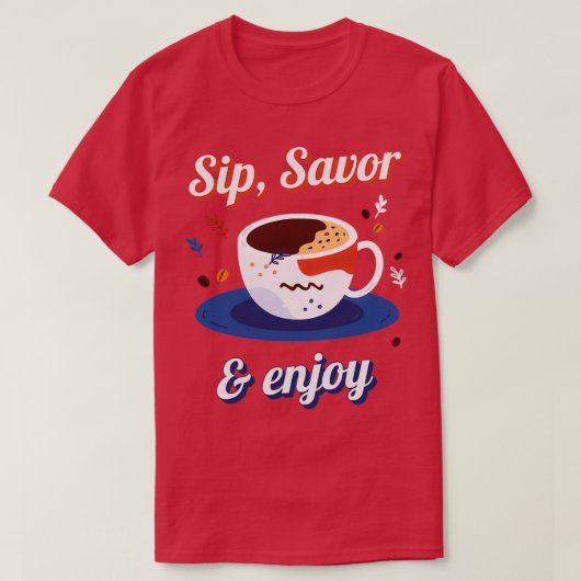 Sip Savor Genießen Sie großen Kaffeemaschine T-Shirt (Design vorne)