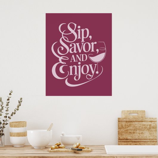 Sip, Savor, genießt Wein Poster (Küche)