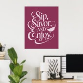 Sip, Savor, genießt Wein Poster (Heimbüro)