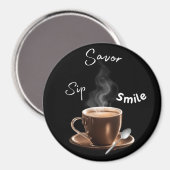 Sip Savor Smile Magnet (Vorderseite/Rückseite)