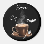 Sip Savor Smile Magnet (Vorne)