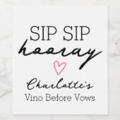 Sip Sip Hooray Bachelorette Name personalisiert Weinetikett (Einzelnes Label)