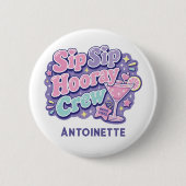 Sip Sip Hooray Crew Y2K Junggesellinnenabschied Button (Vorderseite)
