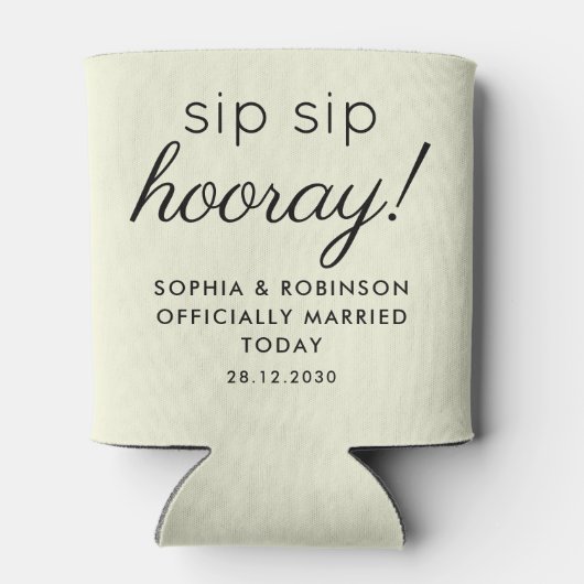 Sip Sip Hooray Gastgeschenk Hochzeit Beige Funny Dosenkühler (Rückseite)
