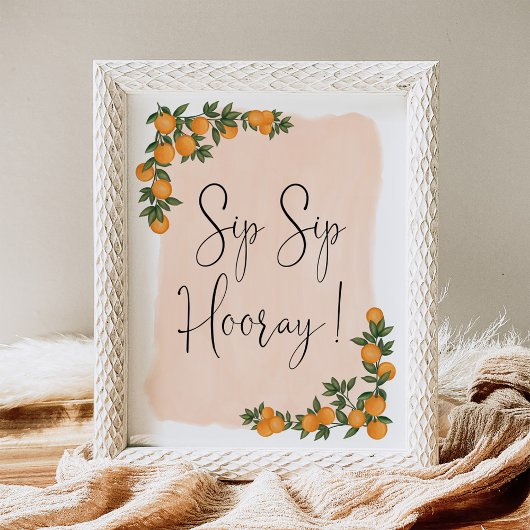 Sip Sip Hooray Orange Citrus Brautparty Zeichen Poster