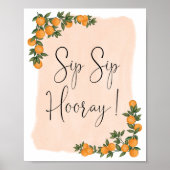 Sip Sip Hooray Orange Citrus Brautparty Zeichen Poster (Vorne)