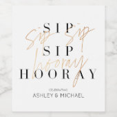 Sip Sip Hooray Schwarz-weiß Gold Verlobung Dusche Weinetikett (Einzelnes Label)
