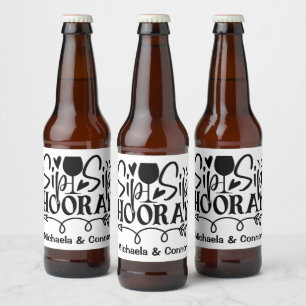 Sip Sip Hooray Typografie Niedliche Schwarz-weiße  Bierflaschenetikett