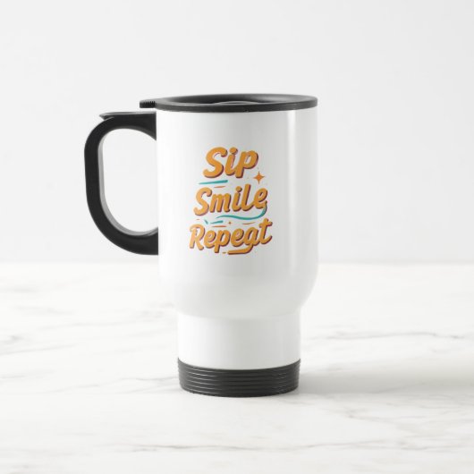 Sip, Smile, Repeat - 15 oz Travel Mug für jede Tas Reisebecher (Links)
