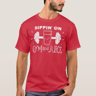 Sippin' On Gym & Juice for Men Women Vegan Workout T-Shirt