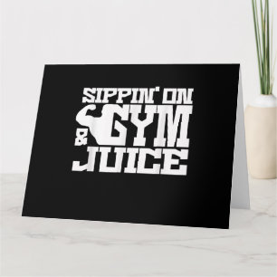Sippin On Gym - Juice - Mens Workout Shirts Funny Karte