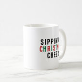Sippin 'On Weihnachtsfreude Kaffeetasse (VorderseiteRechts)