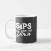 Sips About To Go Down Funny Wine Quote Alcohol Tha Kaffeetasse (Links)