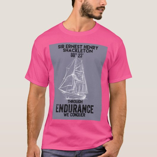 Sir Ernest Shackleton - Durch die Ausdauer, die wi T-Shirt (Vorderseite)