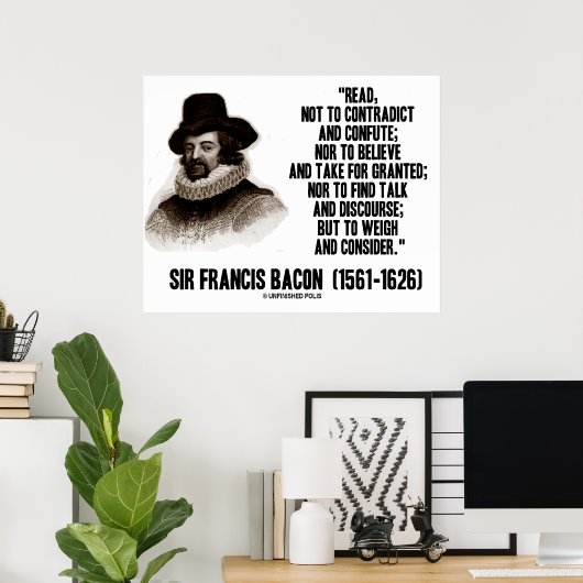 Sir Francis Bacon hat abwägen und nachdenken Poster (Heimbüro)