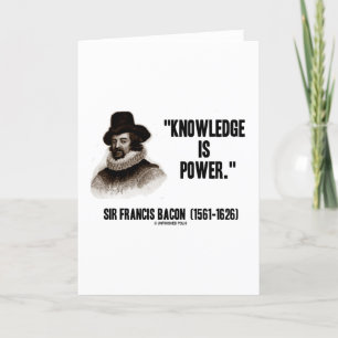 Sir Francis Bacon Knowledge ist Power Zitat Karte