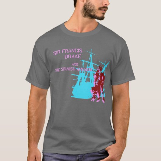 Sir Francis Drake und das spanische Armada-Shirt T-Shirt (Vorderseite)