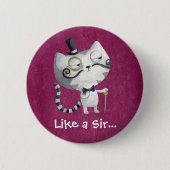 Sir Kitty Cat mit Mustaches Button (Vorderseite)