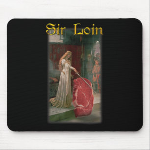 Sir Loin Funny Sirloin Steak Joke Medieval Accolad Mousepad