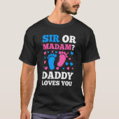 Sir oder Frau Daddy Lieben Sie rosa oder blau T-Shirt (Vorderseite)