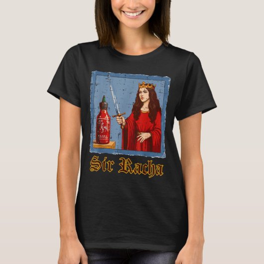 Sir Racha Hot Sauce Scy Funny Saying Food Men Wome T-Shirt (Vorderseite)
