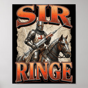Sir Ringe Knight Krankenschwester Lustiger Spruch  Poster