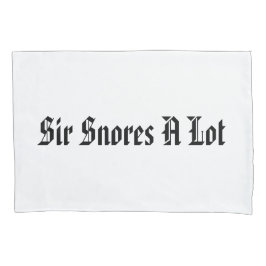 "Sir Snores A Lot" Kissenbezug
