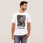 Sir Thomas More, Sir Thomas More T-Shirt (Vorne ganz)