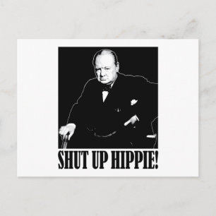 Sir Winston Churchill sagt "Shut Up Hippie!" Postkarte