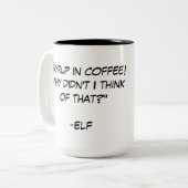 Sirup im Kaffeezitat vom Film Elf Zweifarbige Tasse (Vorderseite Links)