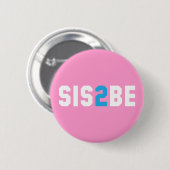SIS2BE - Schwester zum zu sein Button (Vorne & Hinten)