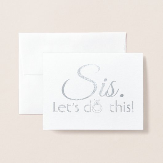 Sis Let's do this - Funny Bridesmaid Vorschlag Folienkarte (Vorderseite mit Umschlag)