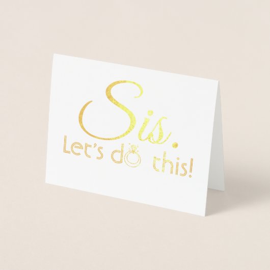 Sis Let's do this - Funny Bridesmaid Vorschlag Folienkarte (Vorderseite)