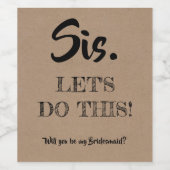 Sis Let's do this - Funny Bridesmaid Vorschlag Weinetikett (Einzelnes Label)