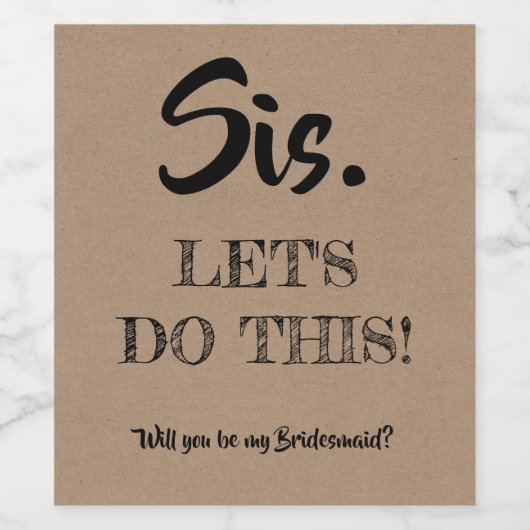 Sis Let's do this - Funny Bridesmaid Vorschlag Weinetikett (Einzelnes Label)