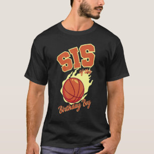 Sis of the Birthday Boy Basketball Family Par T-Shirt