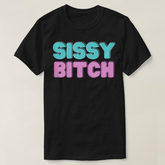 Sissy Btch T-Shirt (Design vorne)
